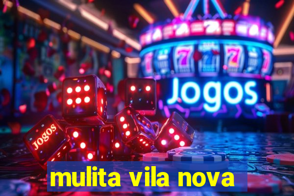 mulita vila nova